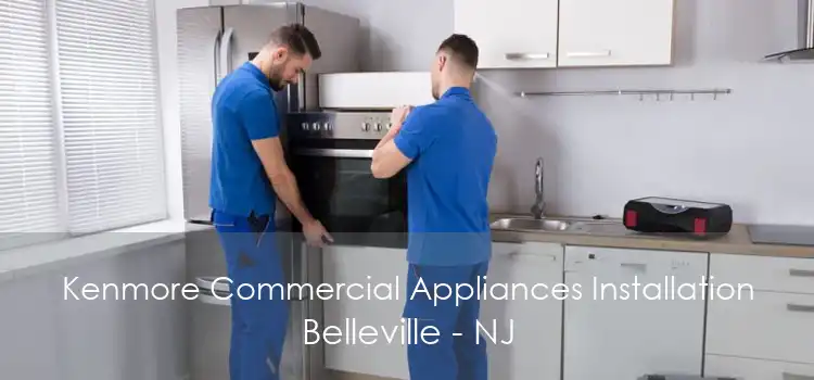 Kenmore Commercial Appliances Installation Belleville - NJ