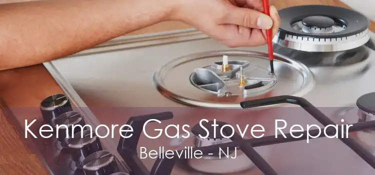 Kenmore Gas Stove Repair Belleville - NJ