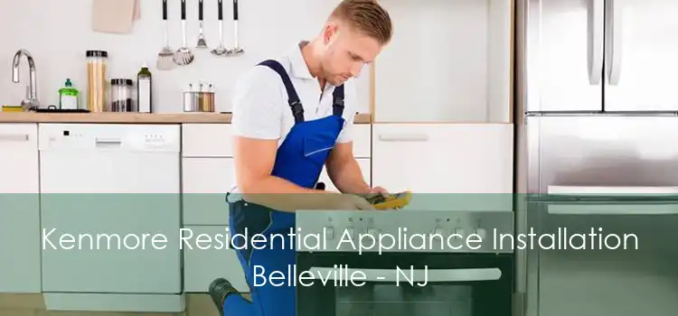 Kenmore Residential Appliance Installation Belleville - NJ