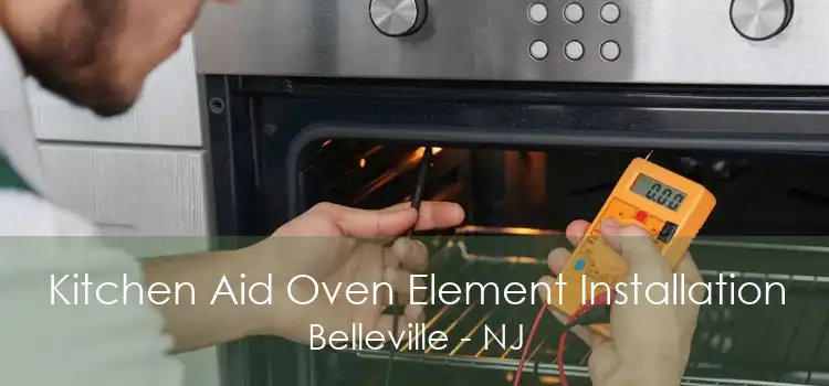 Kitchen Aid Oven Element Installation Belleville - NJ