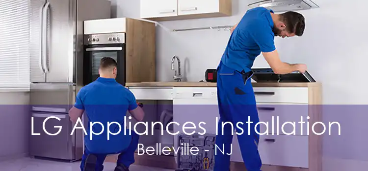 LG Appliances Installation Belleville - NJ