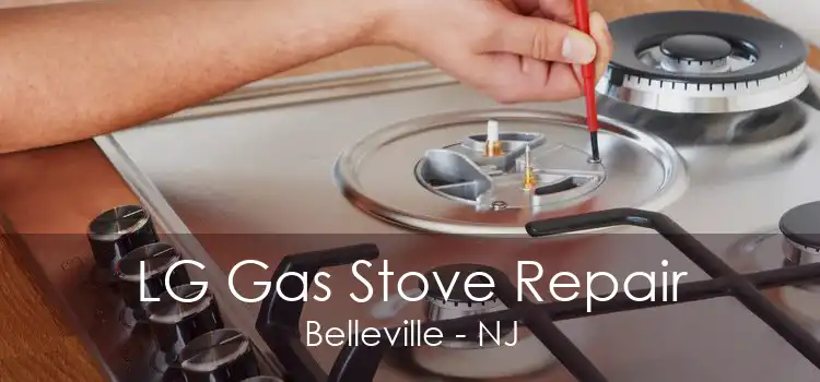 LG Gas Stove Repair Belleville - NJ