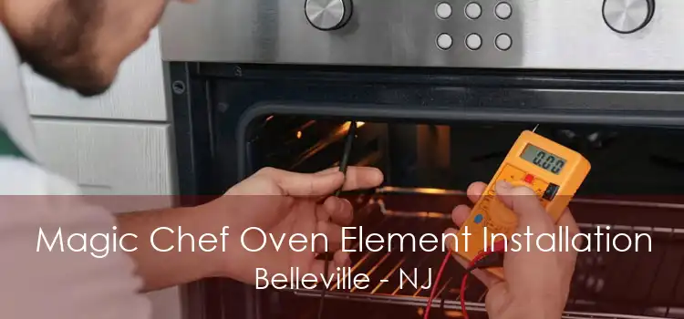 Magic Chef Oven Element Installation Belleville - NJ