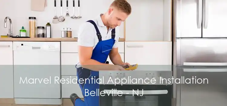 Marvel Residential Appliance Installation Belleville - NJ