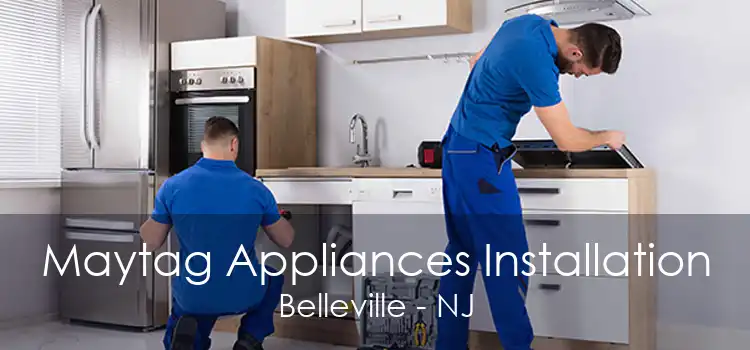 Maytag Appliances Installation Belleville - NJ