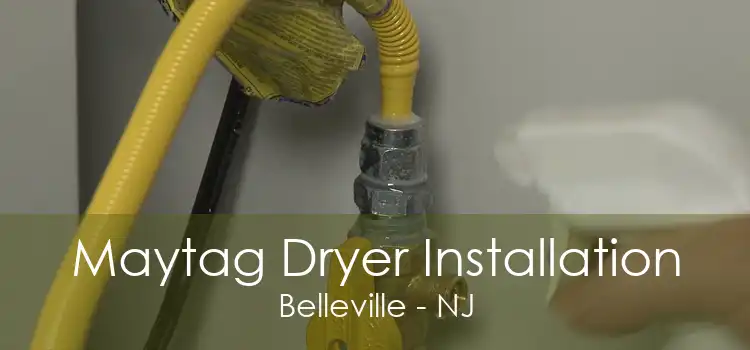 Maytag Dryer Installation Belleville - NJ