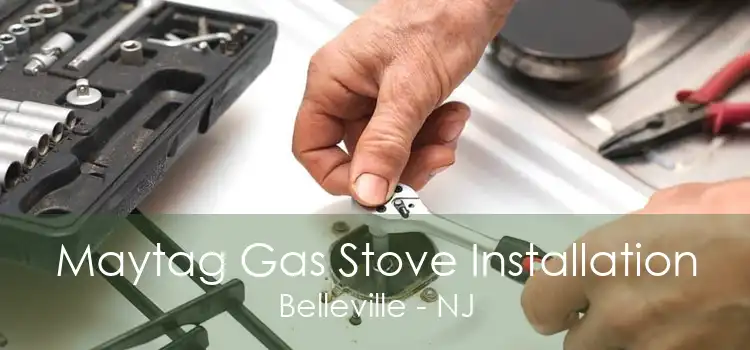 Maytag Gas Stove Installation Belleville - NJ