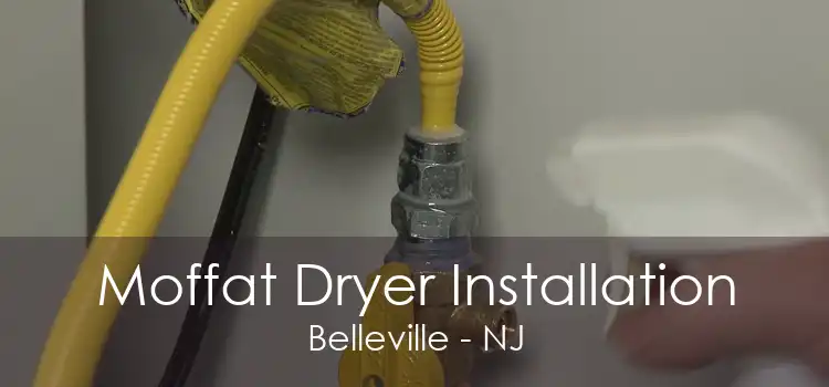 Moffat Dryer Installation Belleville - NJ