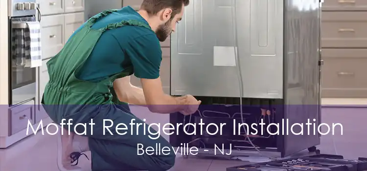 Moffat Refrigerator Installation Belleville - NJ