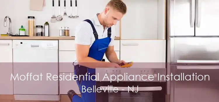 Moffat Residential Appliance Installation Belleville - NJ