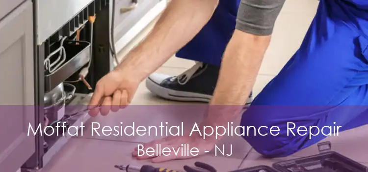 Moffat Residential Appliance Repair Belleville - NJ