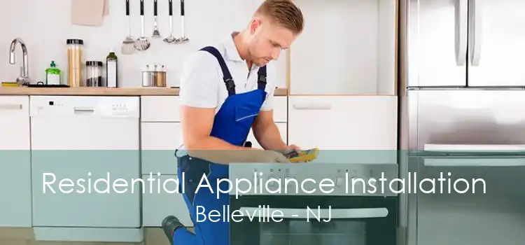 Residential Appliance Installation Belleville - NJ