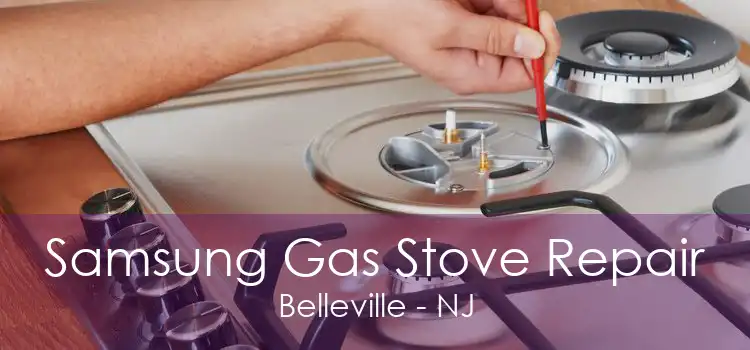 Samsung Gas Stove Repair Belleville - NJ