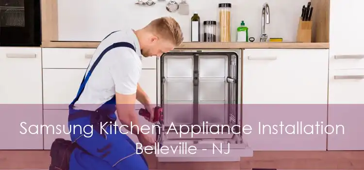 Samsung Kitchen Appliance Installation Belleville - NJ