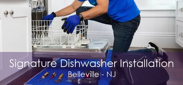 Signature Dishwasher Installation Belleville - NJ