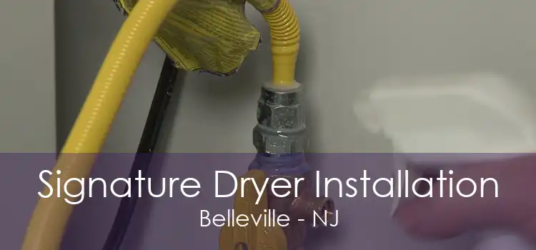 Signature Dryer Installation Belleville - NJ