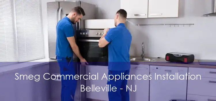 Smeg Commercial Appliances Installation Belleville - NJ