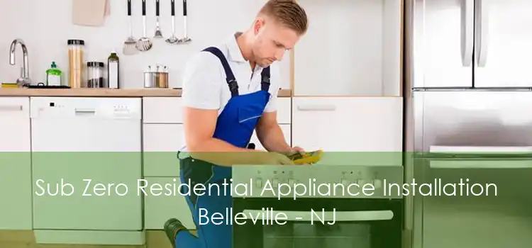 Sub Zero Residential Appliance Installation Belleville - NJ