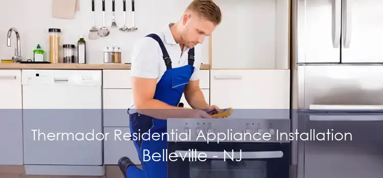 Thermador Residential Appliance Installation Belleville - NJ