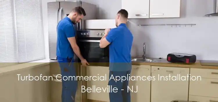 Turbofan Commercial Appliances Installation Belleville - NJ