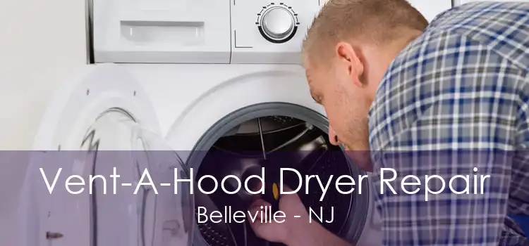 Vent-A-Hood Dryer Repair Belleville - NJ