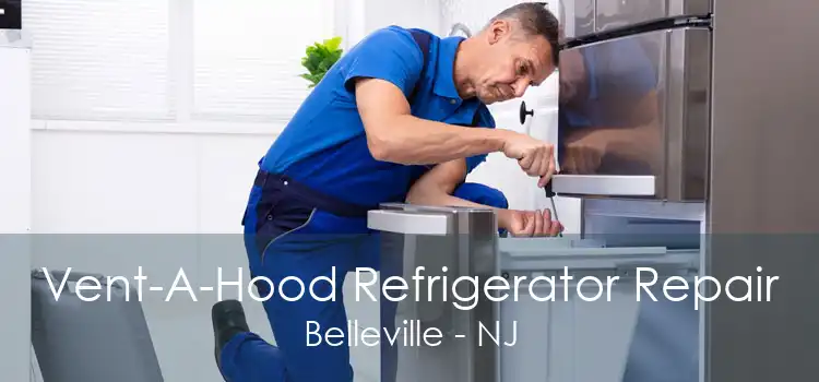 Vent-A-Hood Refrigerator Repair Belleville - NJ