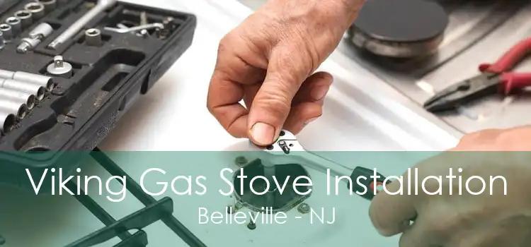 Viking Gas Stove Installation Belleville - NJ