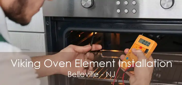 Viking Oven Element Installation Belleville - NJ