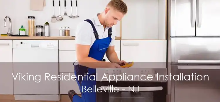 Viking Residential Appliance Installation Belleville - NJ