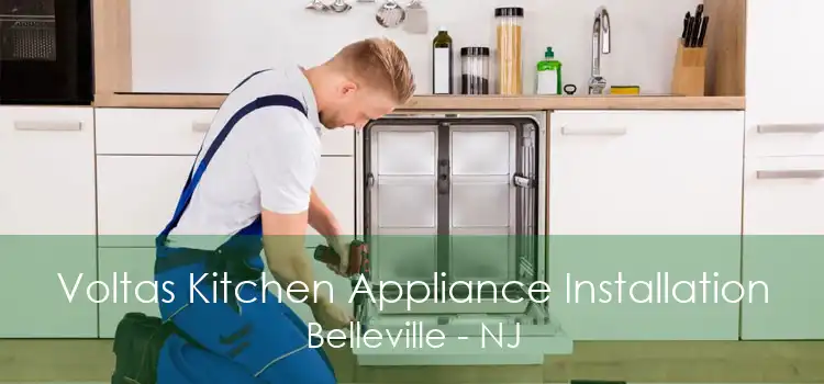 Voltas Kitchen Appliance Installation Belleville - NJ