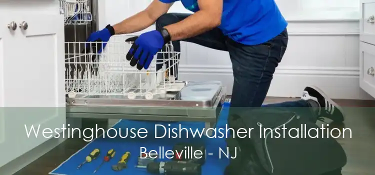 Westinghouse Dishwasher Installation Belleville - NJ