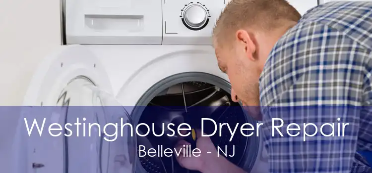 Westinghouse Dryer Repair Belleville - NJ