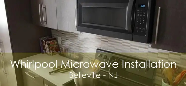 Whirlpool Microwave Installation Belleville - NJ