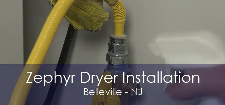 Zephyr Dryer Installation Belleville - NJ